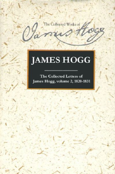 Cover for James Hogg · The Collected Letters of James Hogg, Volume 2, 1820-1831 (Hardcover Book) (2006)