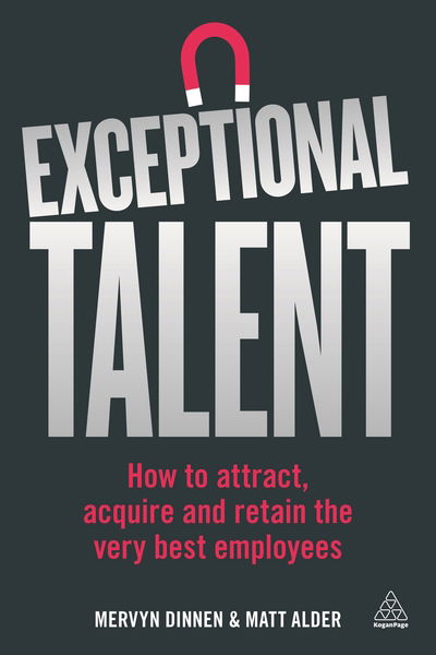 Cover for Mervyn Dinnen · Exceptional Talent: How to Attract, Acquire and Retain the Very Best Employees (Paperback Book) (2017)