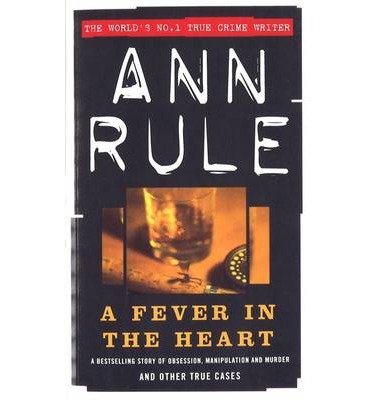 Cover for Ann Rule · A Fever In The Heart - True Crime Files (Paperback Book) (1996)