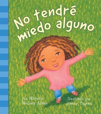 No tendré miedo alguno (I Will Not Be Afraid) (Spanish Edition) - Michelle Medlock Adams - Books - Concordia Publishing - 9780758660732 - November 2, 2017