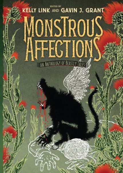 Cover for Kelly Link · Monstrous Affections: An Anthology of Beastly Tales (Hardcover Book) (2014)