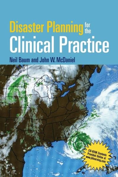 Disaster Planning for the Clinical Practice - Neil Baum - Boeken - Jones and Bartlett Publishers, Inc - 9780763750732 - 27 mei 2008