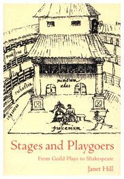 Cover for Janet Hill · Stages and Playgoers: From Guild Plays to Shakespeare (Hardcover Book) (2001)