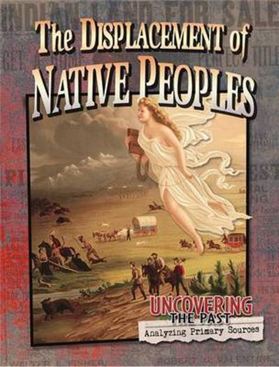 Cover for Lynn Peppas · The Displacement of Native Peoples - Uncovering the Past (Taschenbuch) (2016)