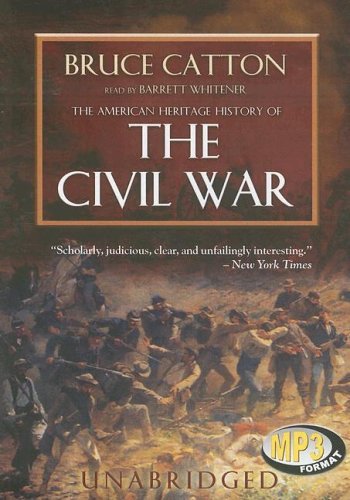 Cover for Bruce Catton · The American Heritage History of the Civil War (Lydbog (CD)) [Mp3 Una edition] (1991)