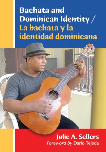 Bachata and Dominican Identity / La bachata y la identidad dominicana - Julie A. Sellers - Books - McFarland & Co Inc - 9780786476732 - October 2, 2014