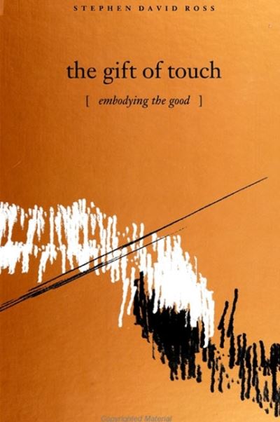 The gift of touch - Stephen David Ross - Books - State University of New York Press - 9780791438732 - September 3, 1998