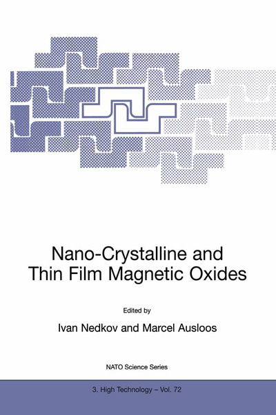 Cover for Ivan Nedkov · Nano-Crystalline and Thin Film Magnetic Oxides: Proceedings of the NATO Advanced Research Workshop on Ferrimagnetic Nano-Crystalline and Thin Film Magnetooptical and Microwave Materials Sozopol, Bulgaria Sept. 27 - Oct. 3, 1998 - Nato Science Partnership  (Paperback Book) [Softcover reprint of the original 1st ed. 1999 edition] (1999)