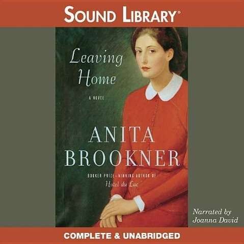 Cover for Anita Brookner · Leaving Home (Sound Library) (Lydbog (CD)) (2006)