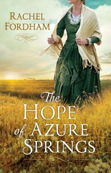 Cover for Rachel Fordham · The Hope of Azure Springs (Taschenbuch) (2018)