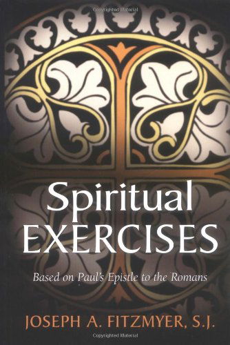 Cover for Fitzmyer, Joseph A., SJ · Spiritual Exercises Based on Paul's Epistle to the Romans (Paperback Book) (2004)