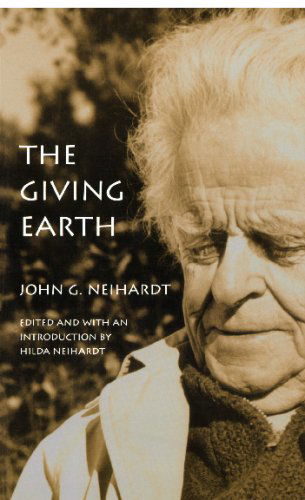 Cover for John G. Neihardt · The Giving Earth: A John G. Neihardt Reader (Paperback Book) (1998)