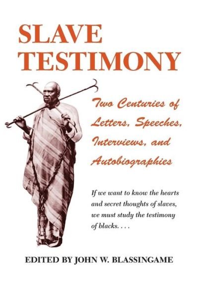Cover for John W Blassingame · Slave Testimony: Two Centuries of Letters, Speeches, Interviews, and Autobiographies (Taschenbuch) (1977)