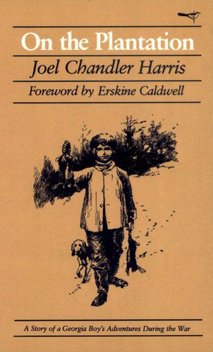 Cover for Joel Chandler Harris · On the Plantation: a Story of a Georgia Boy's Adventures During the War (Paperback Book) (2004)