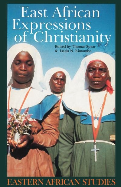 Cover for Thomas Spear · East African Expressions of Christianity - Eastern African Studies (Hardcover bog) (1999)