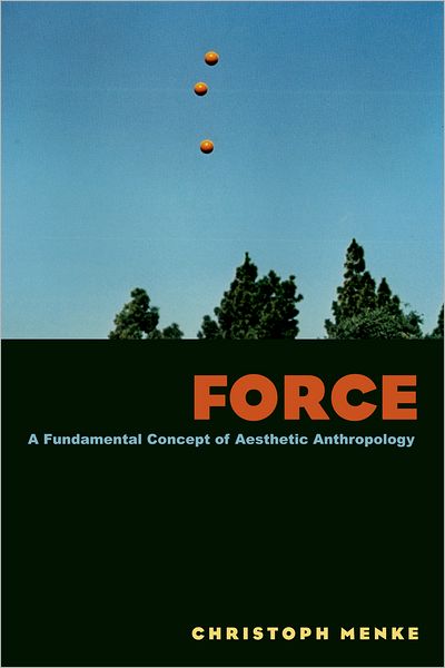 Cover for Christoph Menke · Force: A Fundamental Concept of Aesthetic Anthropology (Paperback Book) (2012)