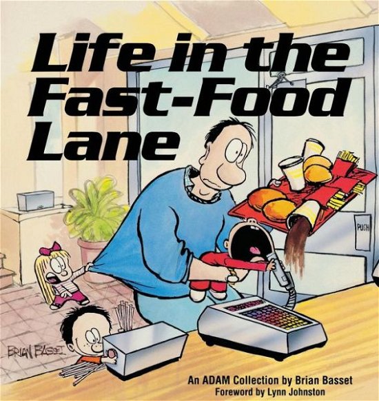 Life in the Fast-food Lane - Brian Basset - Kirjat - Andrews McMeel Publishing, LLC - 9780836218732 - 1991