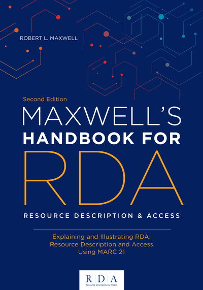 Cover for Robert L. Maxwell · Maxwell's Handbook for RDA : Explaining and Illustrating RDA (N/A) (2024)