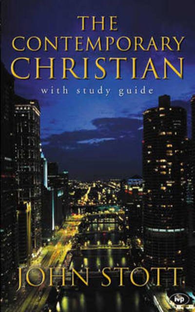 The Contemporary Christian: An Urgent Plea For Double Listening - Stott, John (Author) - Books - Inter-Varsity Press - 9780851109732 - September 7, 1992