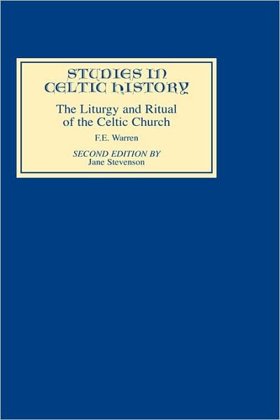 Cover for F.E. Warren · Liturgy and Ritual of the Celtic Church - Studies in Celtic History (Gebundenes Buch) (1987)