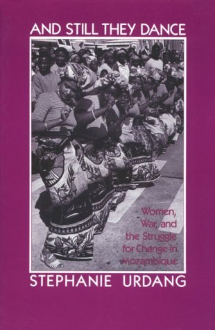 Cover for Stephanie Urdang · And They Still Dance: Women, War, and the Struggle for Change in Mozambique (Paperback Book) (1989)