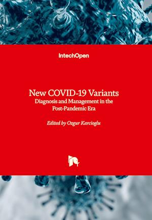 New COVID-19 Variants - Ozgur Karcioglu - Livros - IntechOpen - 9780854661732 - 18 de abril de 2024