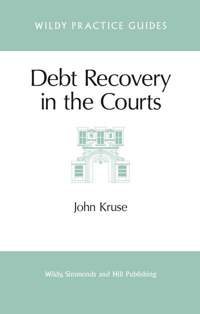 Cover for John Kruse · Debt Recovery in the Courts - Wildy Practice Guides (Paperback Book) (2010)