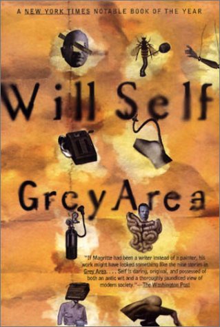 Cover for Will Self · Grey Area and Other Stories (Pocketbok) [1st Atlantic Monthly Press Pbk. Ed edition] (1997)