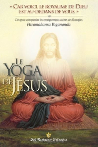 The Yoga of Jesus - Paramahansa Yogananda - Bøger - Self-Realization Fellowship - 9780876128732 - 25. maj 2021