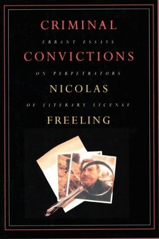 Cover for Nicolas Freeling · Criminal Convictions: Errant Essays on Perpetrators of Literary License (Hardcover Book) [1st edition] (1994)