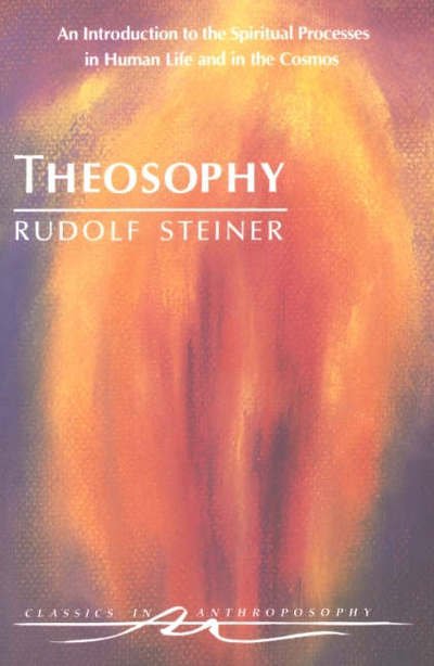 Cover for Rudolf Steiner · Theosophy: An Introduction to the Spiritual Processes in Human Life and in the Cosmos - Classics in Anthroposophy (Pocketbok) [New edition] (1994)