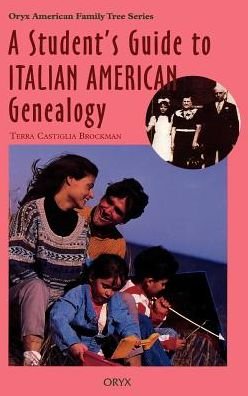Cover for Terra Castiglia Brockman · A Student's Guide to Italian American Genealogy - Oryx American Family Tree Series (Gebundenes Buch) [Annotated edition] (1996)