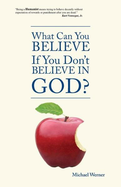 Cover for Michael Werner · What Can You Believe If You Don't Believe in God? (Paperback Book) (2017)