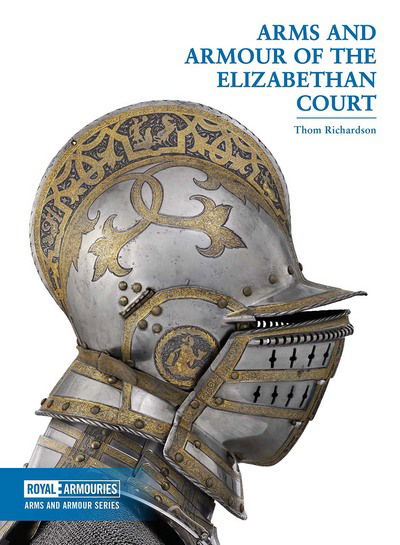 Cover for Thom Richardson · Arms and Armour of the Elizabethan Court - Arms and Armour Series (Paperback Book) (2015)