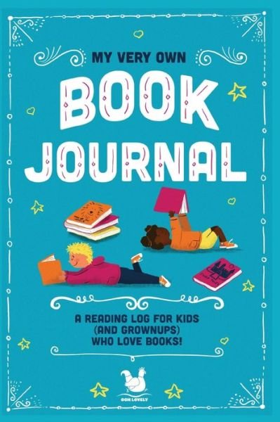 Cover for Ooh Lovely · My Very Own Book Journal: A reading log for kids (and grownups) who love books (Pocketbok) (2020)