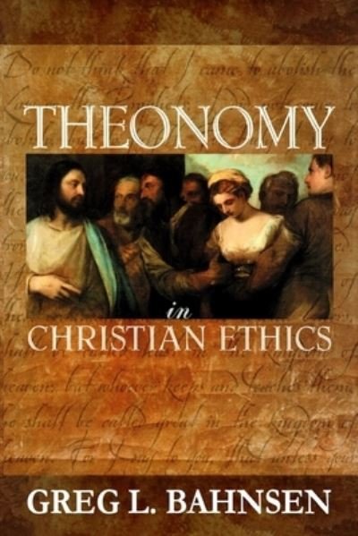 Cover for Greg L. Bahnsen · Theonomy in Christian Ethics (Hardcover Book) (2021)