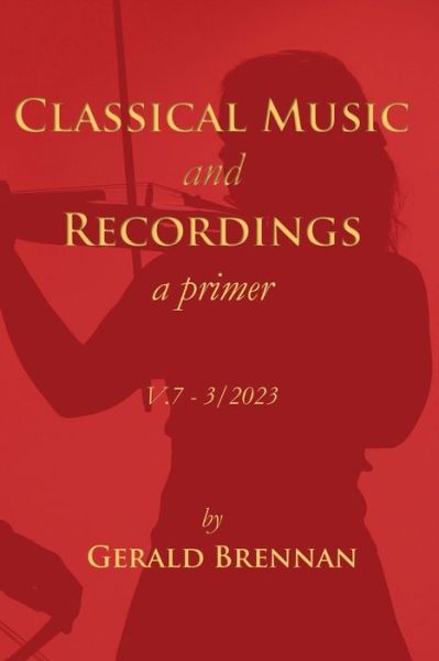 Classical Music & Recordings - Gerald Brennan - Books - Dream Street Press - 9780979724732 - December 2, 2018