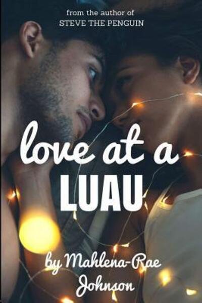 Cover for Mahlena-Rae Johnson · Love at a Luau (Paperback Book) (2018)
