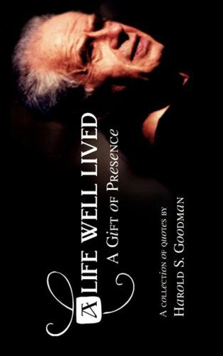Cover for Harold Goodman · A Life Well Lived: a Gift of Presence (Paperback Book) (2008)