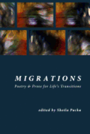 Cover for Sheila Packa · Migrations: Poetry &amp; Prose for Life's Transitions (Paperback Book) (2011)
