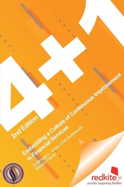 Cover for Dr Morgan L Jones · 4 + 1 : Embedding a Culture of Continuous Improvement in Financial Services (Paperback Book) (2018)