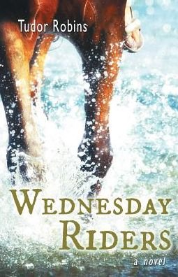 Cover for Tudor Robins · Wednesday Riders: A story of summer friendships, love, and lessons learned - Island (Paperback Bog) (2015)