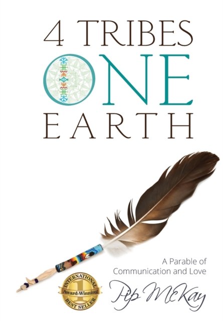 4 Tribes 1 Earth - Pip McKay - Bøger - Evolve Now! Mind Institute Pty Ltd - 9780994446732 - 2019