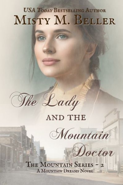 Cover for Misty M Beller · The Lady and the Mountain Doctor - Mountain (Paperback Book) (2015)