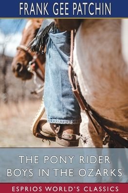 Cover for Frank Gee Patchin · The Pony Rider Boys in the Ozarks (Esprios Classics) (Paperback Book) (2024)