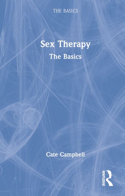 Cover for Cate Campbell · Sex Therapy: The Basics - The Basics (Hardcover Book) (2022)