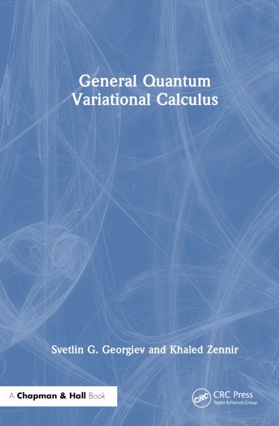 Cover for Svetlin G. Georgiev · General Quantum Variational Calculus - Advances in Applied Mathematics (Hardcover Book) (2024)