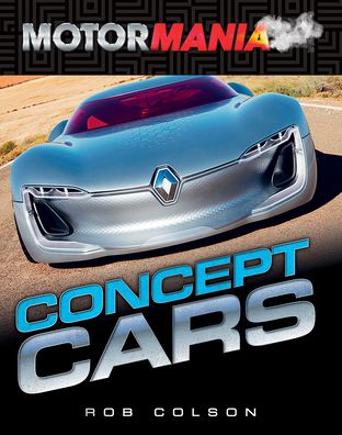 Concept Cars - Rob Colson - Books - Crabtree Publishing Company - 9781039647732 - 2022