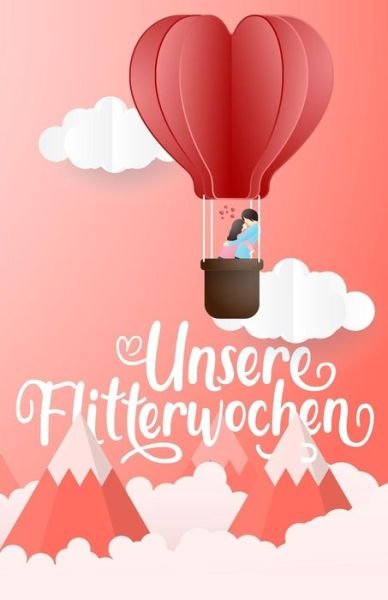 Cover for En Lettres Hochzeitsbuch · Unsere Flitterwochen - Tagebuch fur die Hochzeitsreise (Pocketbok) (2019)