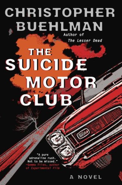 Cover for Christopher Buehlman · The Suicide Motor Club (Hardcover Book) (2016)